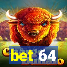 bet 64